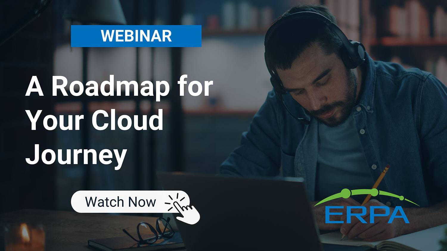 ERPA Webinar: A Roadmap for Your Cloud Journey