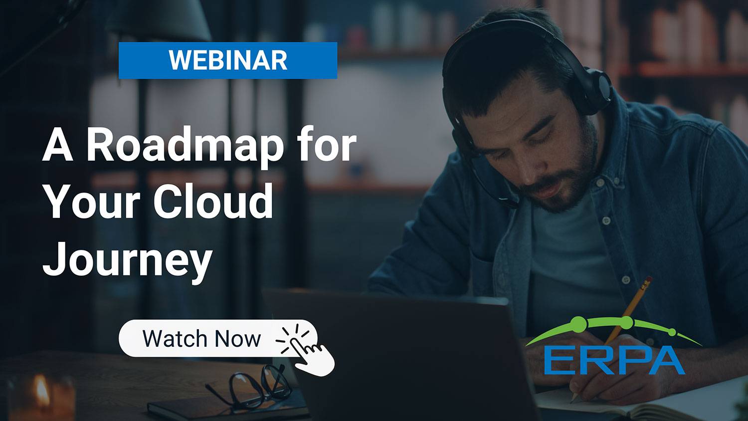 ERPA Webinar: A Roadmap for Your Cloud Journey