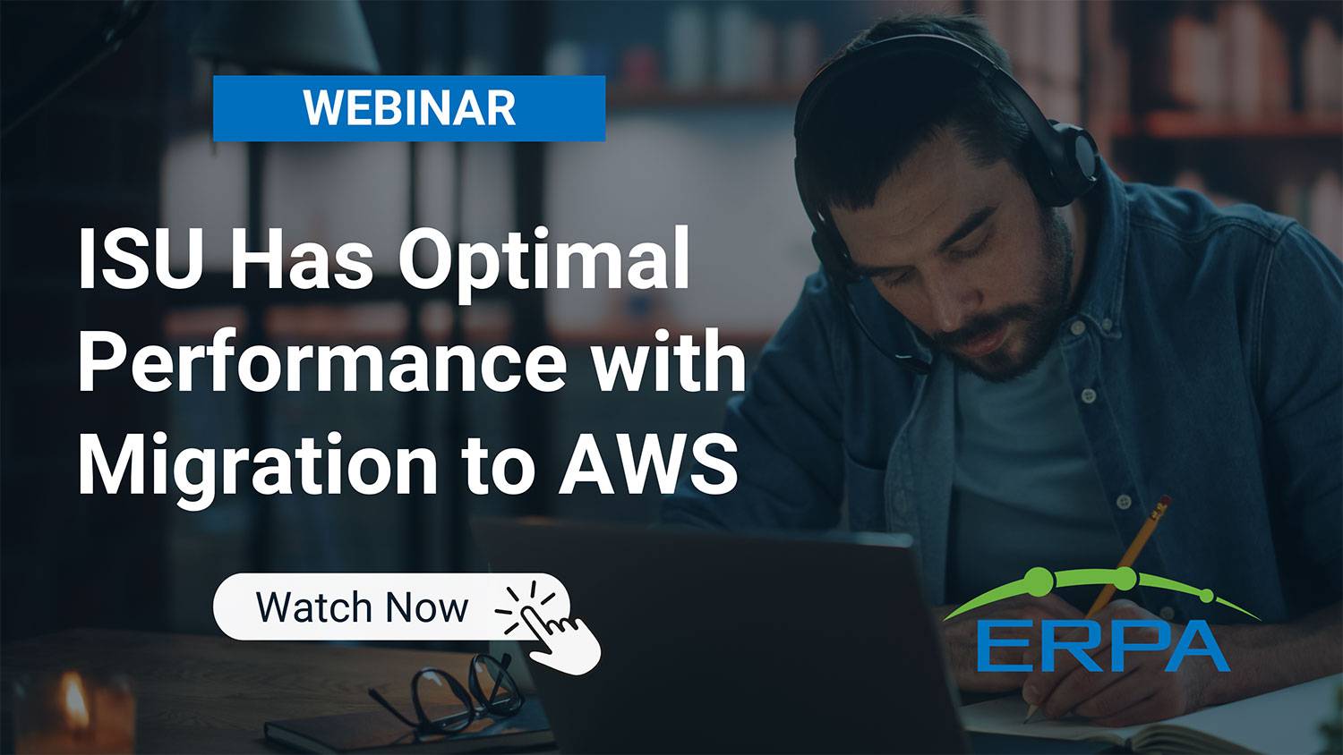 ERPA Webinar: Illinois State University Experiences Optimal Performance with Migration to AWS with ERPA
