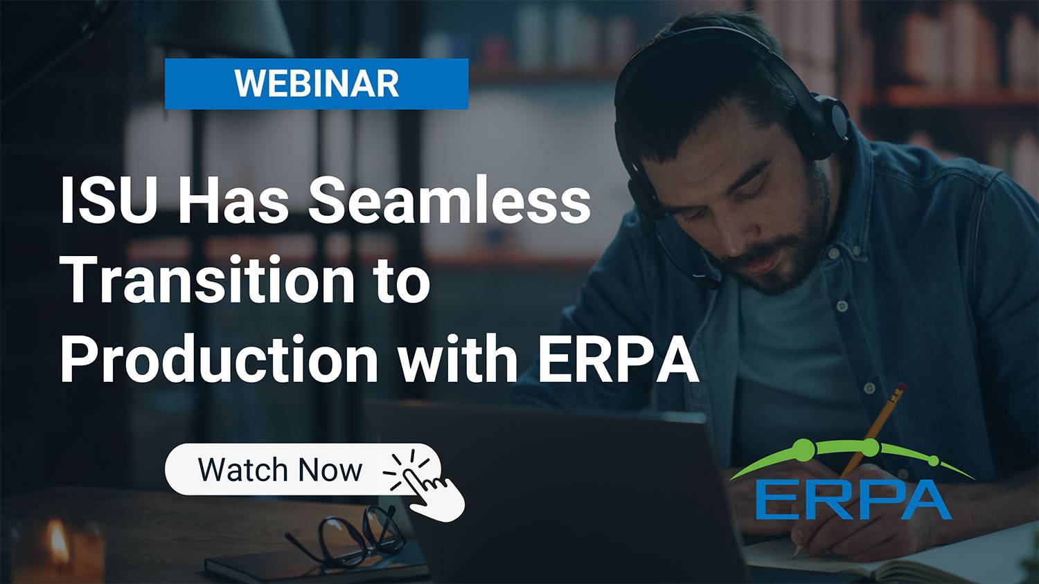 ERPA Webinar: Illinois State University Has Seamless Transition To Production With ERPA
