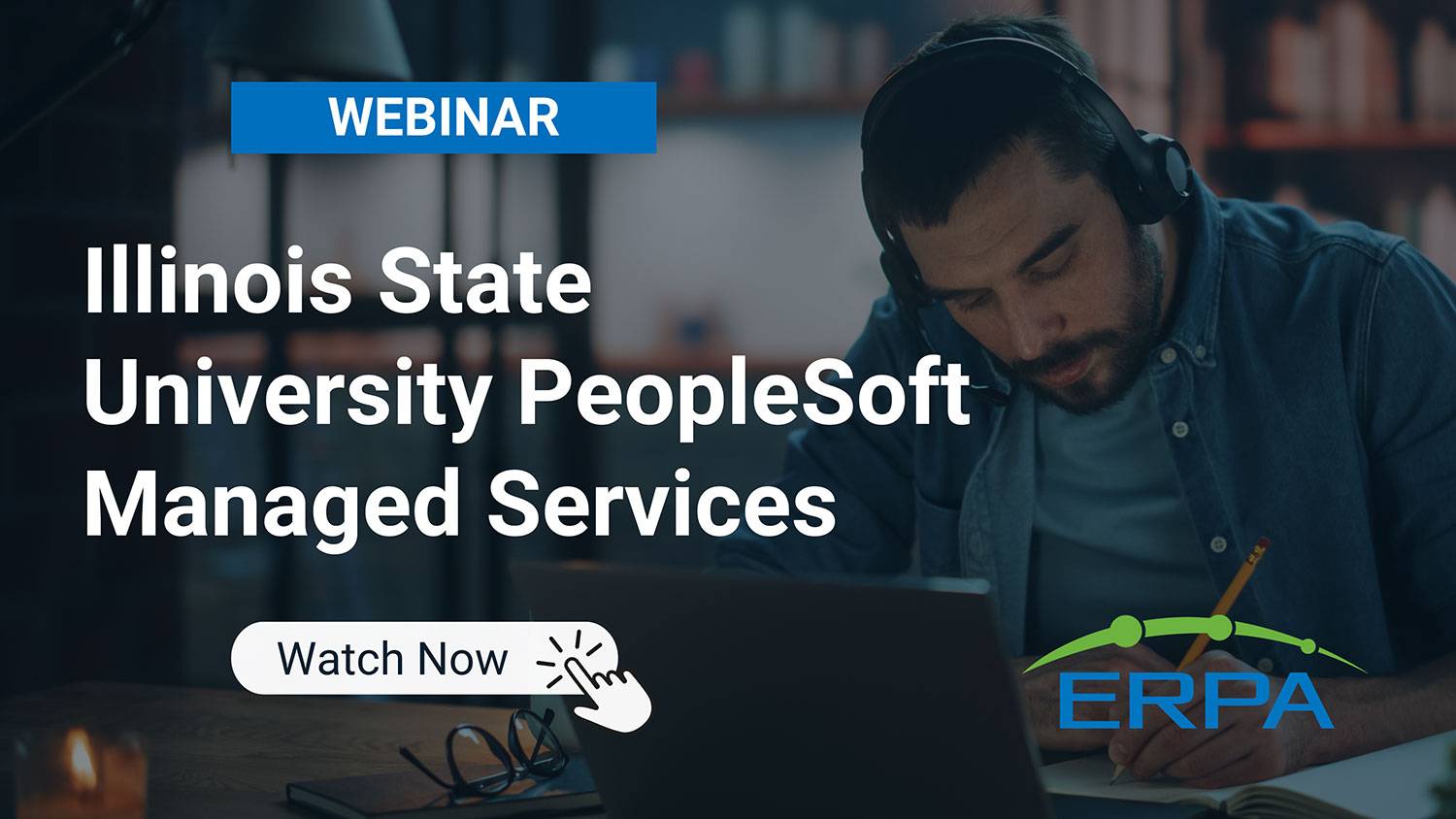 ERPA Webinar: Illinois State University PeopleSoft Managed Services