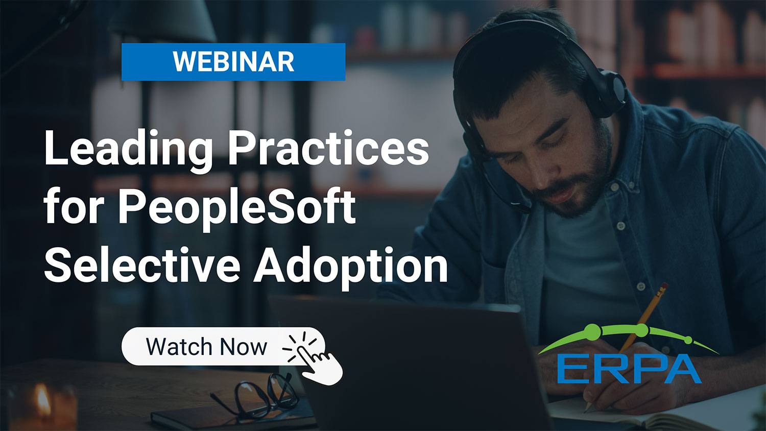 ERPA Webinar: Leading Practices for PeopleSoft Selective Adoption