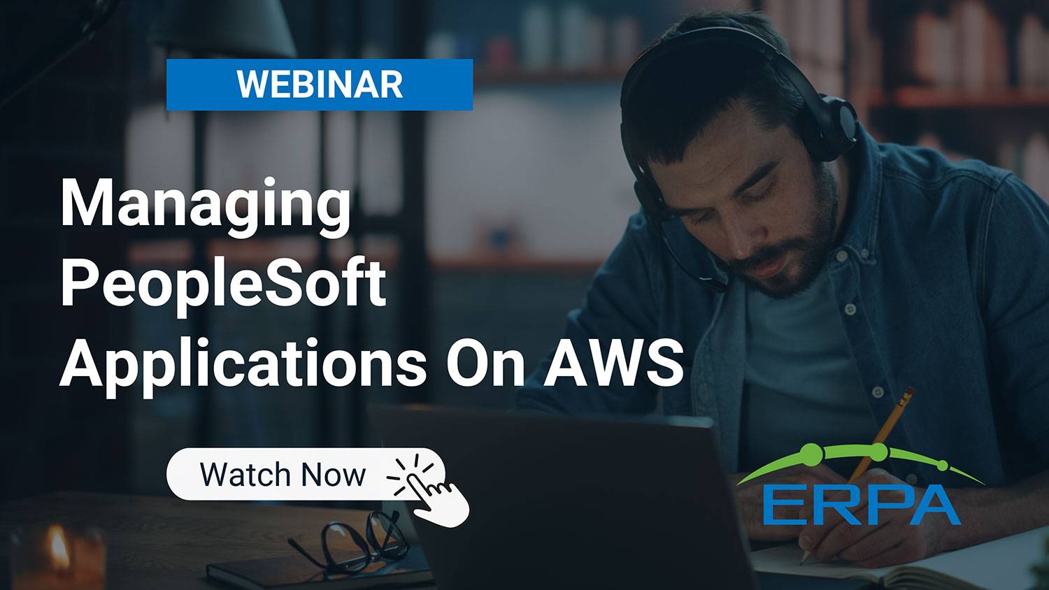 ERPA Webinar: Managing PeopleSoft Applications On AWS