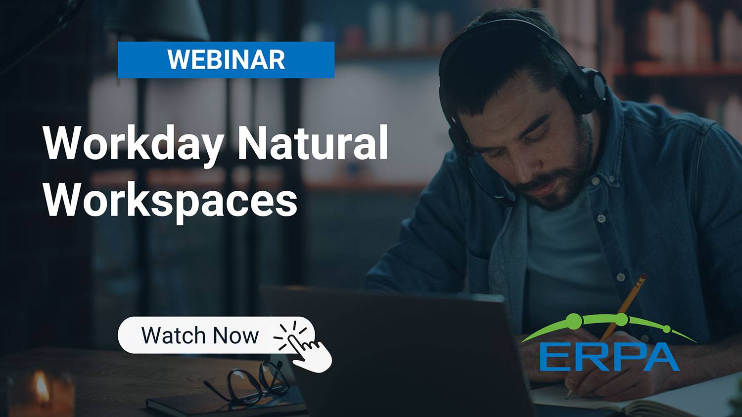 ERPA Webinar: Workday Natural Workspaces