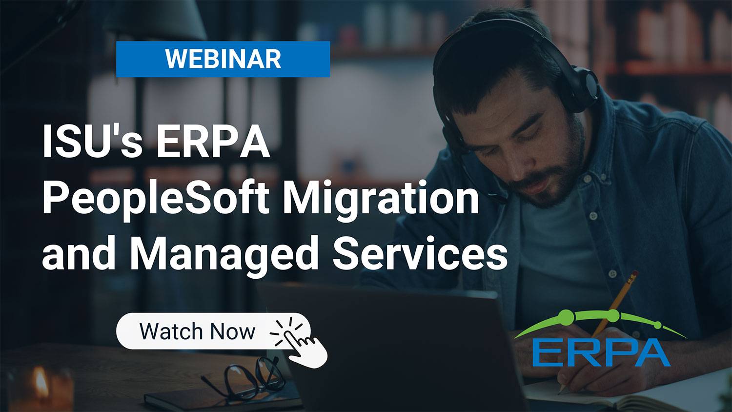 ERPA Webinar: Illinois State University’s ERPA PeopleSoft Migration And Managed Services