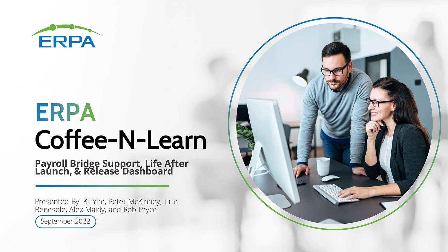 ERPA Webinar: Coffee-N-Learn: Payroll Bridge Support, Life After Launch, and Release Dashboard