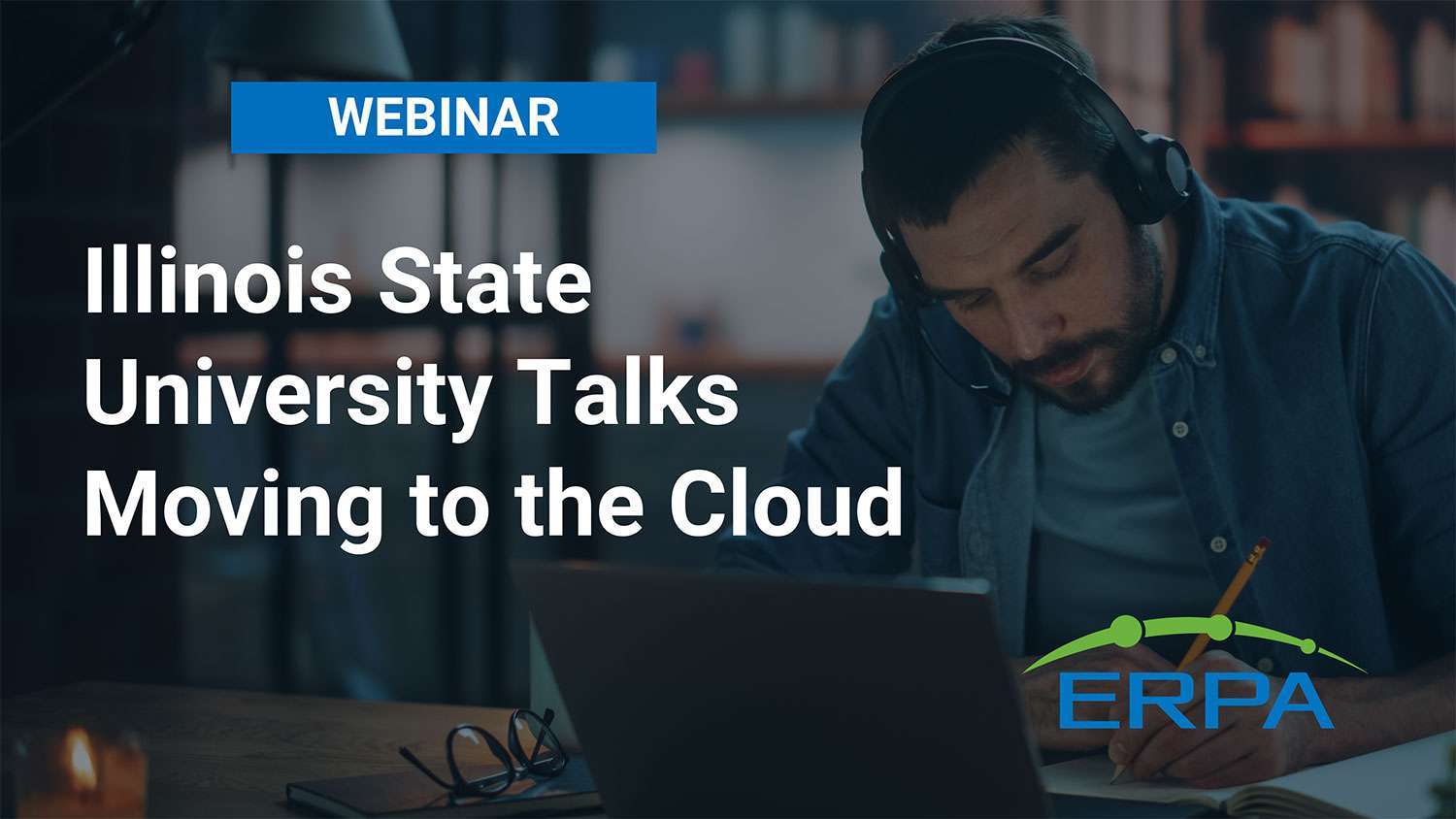 ERPA Webinar: Illinois State University Talks Moving to the Cloud