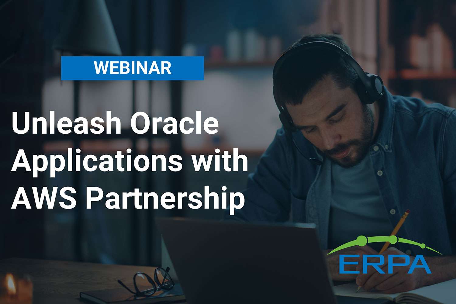 ERPA Webinar: Unleash Oracle Applications with AWS Partnership