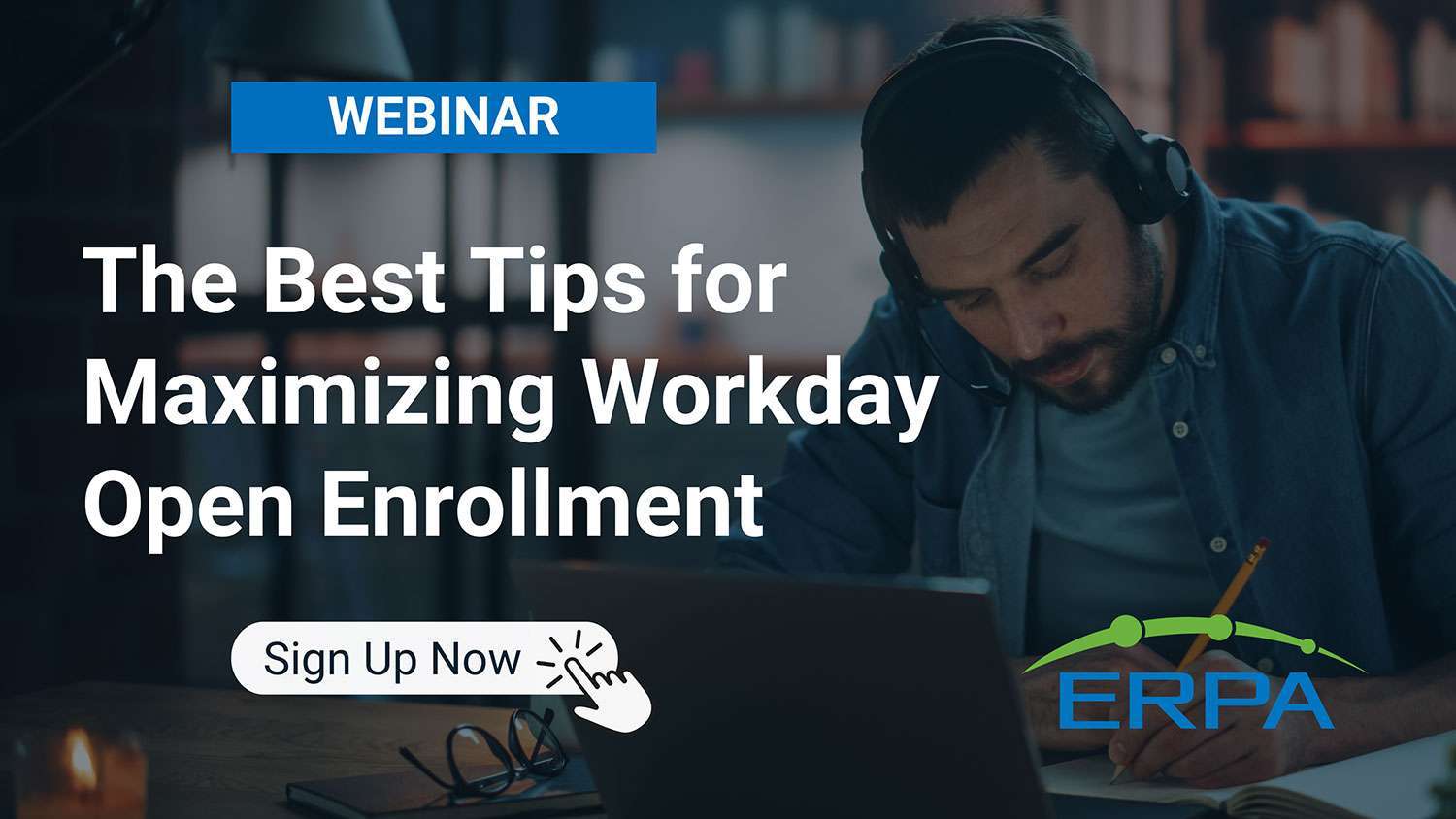 ERPA Webinar: The Best Tips for Maximizing Workday Open Enrollment