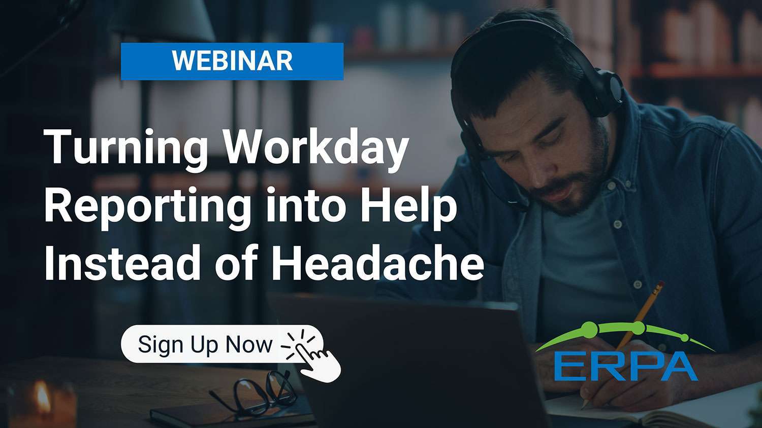 ERPA Webinar: Turning Workday Reporting Into Help Instead of Headache