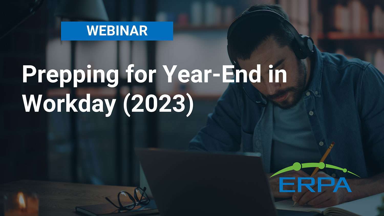 ERPA-Webinar: Prepping for Year-End in Workday for 2023